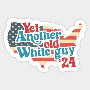 ANOTHER OLD WHITE GUY - funny election Sticker